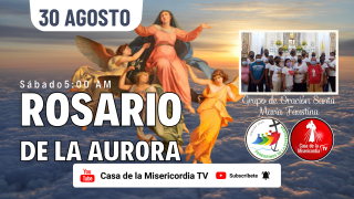 Santo Rosario de la Aurora / 30 de Agosto del 2025 Santo Rosario de la Aurora / 30 de Agosto del 2025