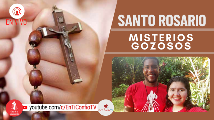 Santo Rosario Misterios Gozosos / 30 de Agosto del 2021