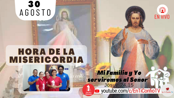 Hora de la Misericordia / 30 de Agosto del 2021