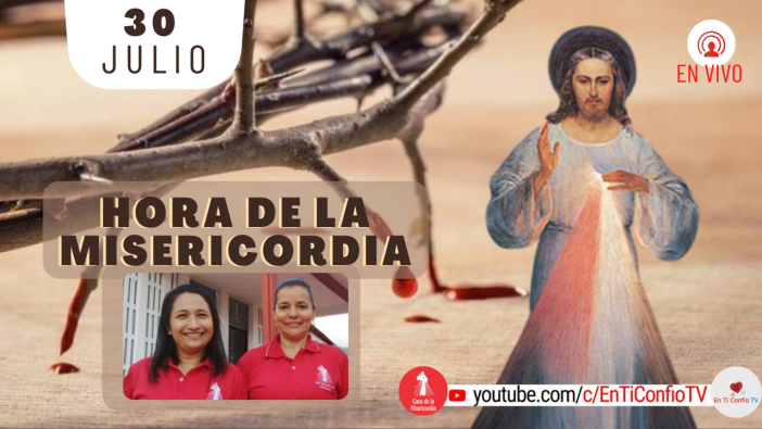 Hora de la Misericordia / 30 de Julio del 2021