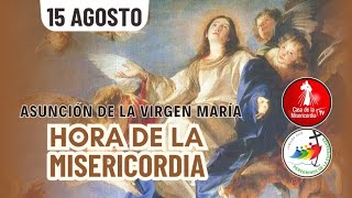 Hora de la Misericordia  / 15 de Agosto del 2025