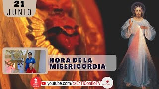 Hora de la Misericordia / 21 Junio del 2024