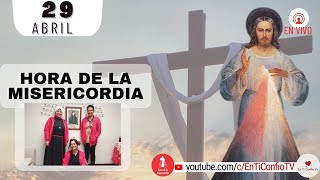 Hora de la Misericordia  / 29 de Abril del 2023