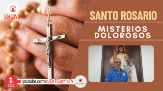 Santo Rosario Misterios  Dolorosos / 3 de Junio del 2022