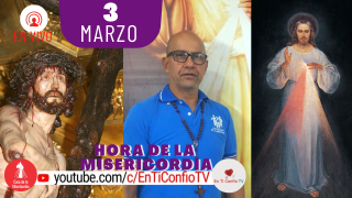 Hora de la Misericordia / 3 de Marzo del 2021