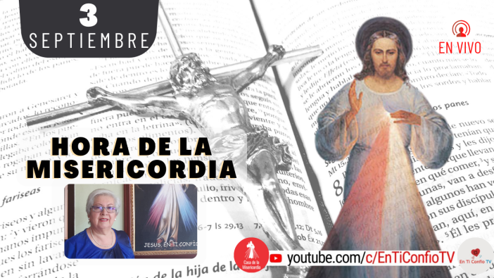 Hora de la Misericordia / 3 de Septiembre del 2021