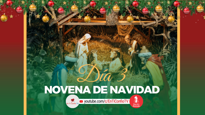 Novena de Navidad Día 3 / 18 de Diciembre del 2023