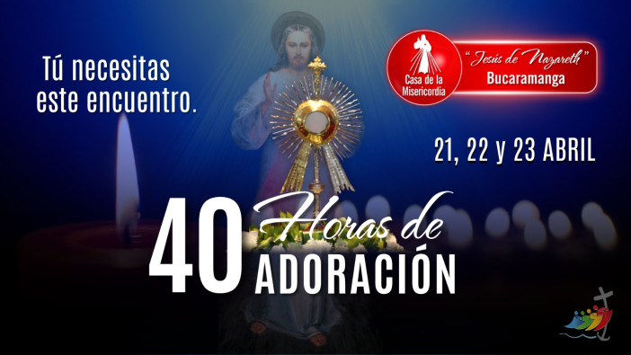 40 Horas de Adoración / 21 de Abril del 2025