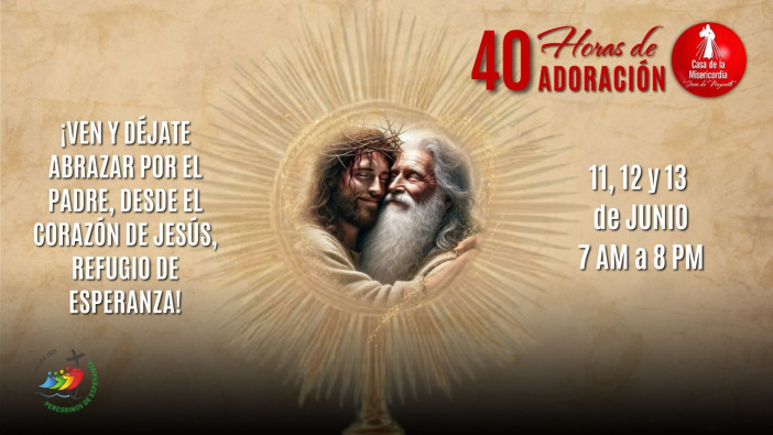 40 Horas de Adoración / 11 de Junio del 2025