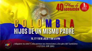 40 horas de Adoración / 18 julio del 2025 40 horas de Adoración / 18 julio del 2025