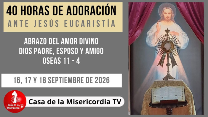 40 horas de Adoración / 16 de Septiembre del 2026