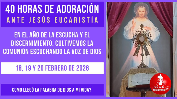 40 horas de Adoración / 19 de Febrero del 2026