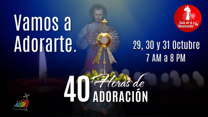 40 horas de Adoración / 30 de Octubre del 2025