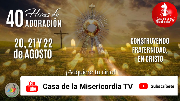 40 horas de Adoración / 20 de Agosto del 2025