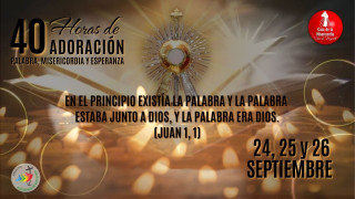 40 horas de Adoración / 26 de Septiembre del 2025 40 horas de Adoración / 26 de Septiembre del 2025