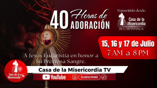 40 horas de Adoración / 16 de Julio del 2026