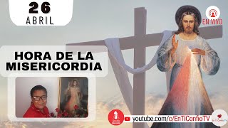 Hora de la Misericordia  / 26 de Abril del 2023