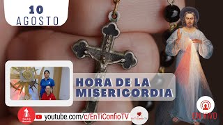 Hora de la Misericordia / 10 de Agosto del 2023
