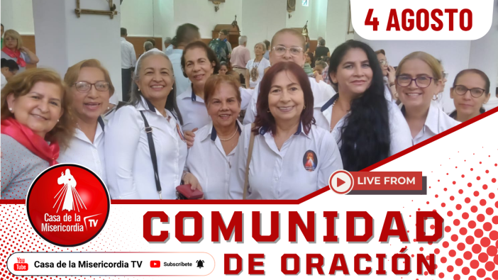 Comunidad de Oración Casa de la Misericordia Tv / 4 de Agosto del 2026