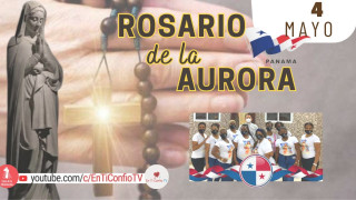 Santo Rosario de la Aurora  / 4 de Mayo del 2024