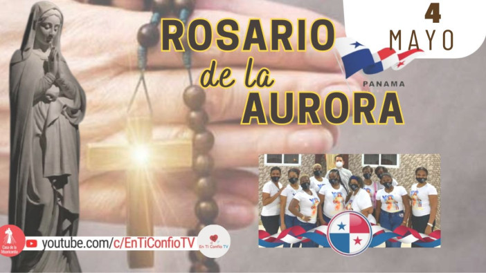 Santo Rosario de la Aurora  / 4 de Mayo del 2024