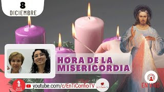 Hora de la Misericordia 8 de Diciembre del 2023
