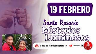 Santo Rosario Misterios Luminosos / 19 de Febrero de 2026