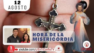 Hora de la Misericordia / 12 de Agosto del 2024