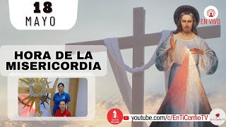 Hora de la Misericordia  / 18 de Mayo del 2023