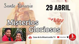 Santo Rosario Misterios Gloriosos /29 de Abril de 2026