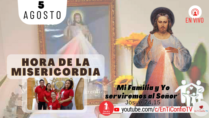 Hora de la Misericordia / 5 de Agosto del 2021