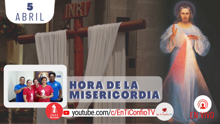 Hora de la Misericordia y Novena a la Divina Misericordia / 5 de Abril del 2021