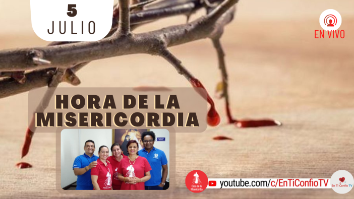 Hora de la Misericordia / 5 de Julio del 2021