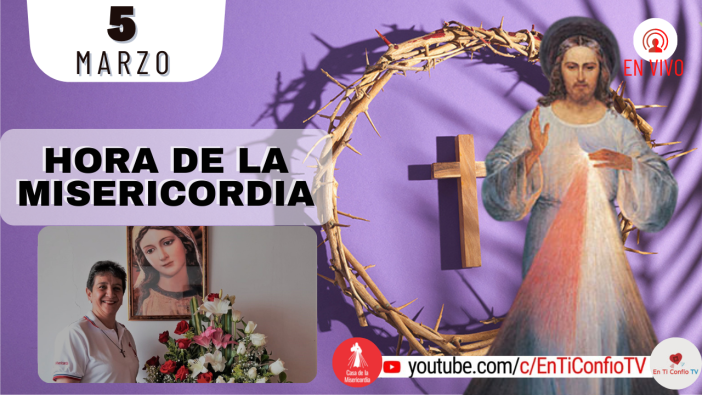Hora de la Misericordia  / 5 de Marzo del 2022