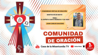 Comunidad de Oración Casa de la Misericordia Tv / 5 de Mayo del 2026