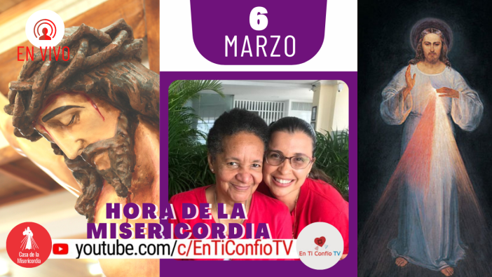 Hora de la Misericordia 6 de Marzo del 2021