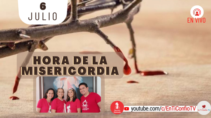 Hora de la Misericordia / 6 de Julio del 2021