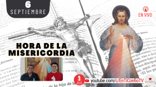 Hora de la Misericordia / 6 de Septiembre del 2021