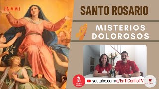 Santo Rosario Misterios Dolorosos / 15 de Agosto del 2023