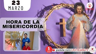 Hora de la Misericordia  / 23 de Marzo del 2023