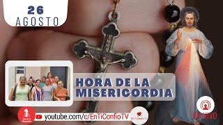 Hora de la Misericordia / 26 de Agosto del 2023