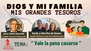 Vale la pena casarse / Dios y Mi Familia mis Grandes Tesoros