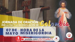 Hora de la Misericordia / 7 de Mayo del 2021