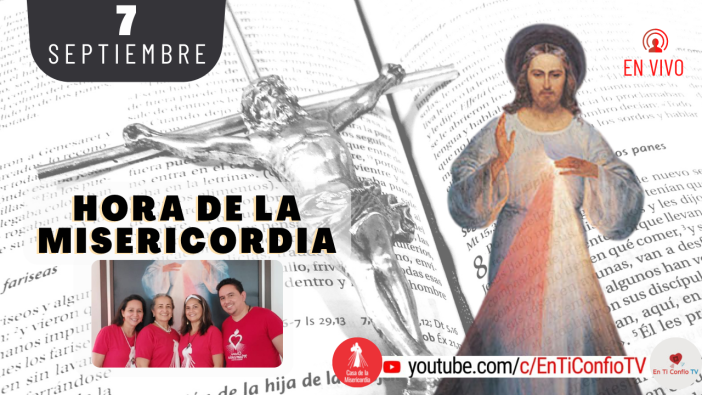 Hora de la Misericordia / 7 de Septiembre del 2021