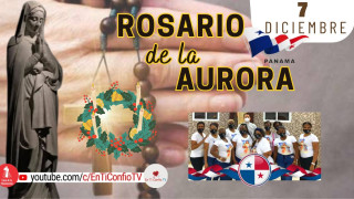 Santo Rosario de la Aurora / 7 de Diciembre del 2024