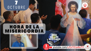 Hora de la Misericordia / 7 de Octubre del 2021