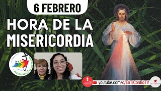 Hora de la Misericordia  / 6 de Febrero del 2025