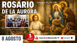 Santo Rosario de la Aurora  / 8 de Agosto del 2026