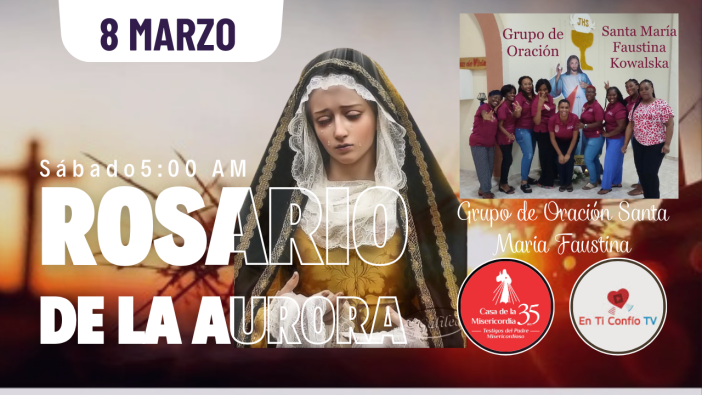 Santo Rosario de la Aurora / 8 de Marzo del 2025