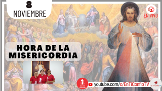 Hora de la Misericordia / 8 de Noviembre del 2021